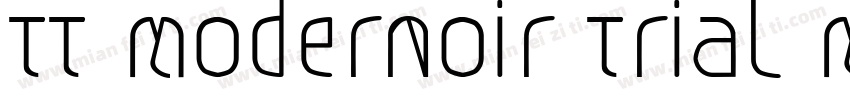 TT Modernoir Trial Medium字体转换